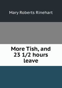 More Tish, and 23 1/2 hours leave