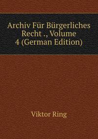 Archiv Fur Burgerliches Recht ., Volume 4 (German Edition)