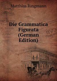 Die Grammatica Figurata (German Edition)