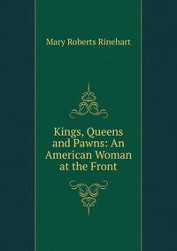Kings, Queens and Pawns: An American Woman at the Front