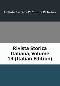 Rivista Storica Italiana, Volume 14 (Italian Edition)