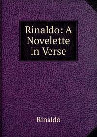 Rinaldo: A Novelette in Verse