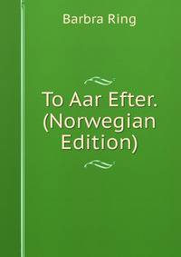 To Aar Efter. (Norwegian Edition)