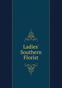 Ladies' Southern Florist