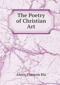 The Poetry of Christian Art