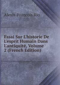 Essai Sur L'historie De L'esprit Humain Dans L'antiquit?, Volume 2 (French Edition)