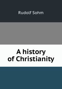 A history of Christianity