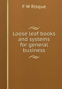 Loose leaf books and systems for general business