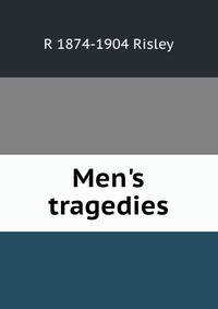 Men's tragedies