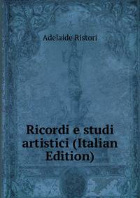 Ricordi e studi artistici (Italian Edition)