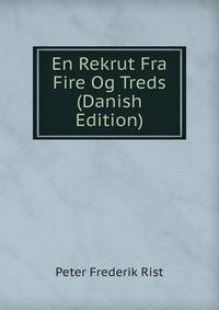 En Rekrut Fra Fire Og Treds (Danish Edition)