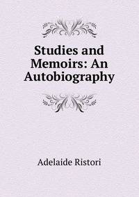 Studies and Memoirs: An Autobiography