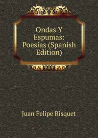 Ondas Y Espumas: Poesias (Spanish Edition)