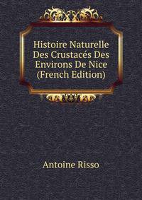 Histoire Naturelle Des Crustaces Des Environs De Nice (French Edition)