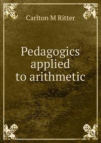 Pedagogics applied to arithmetic
