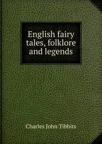 English fairy tales, folklore and legends