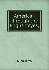 America - through the English eyes;