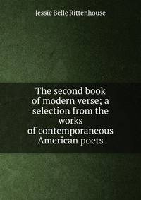 The second book of modern verse; a selection from the works of contemporaneous American poets