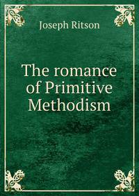 The romance of Primitive Methodism