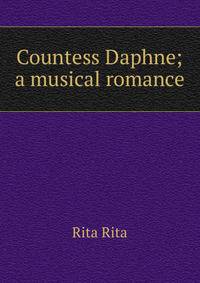 Countess Daphne; a musical romance