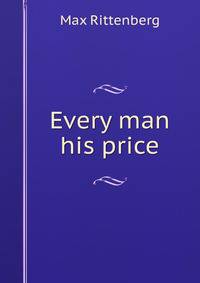 Every man his price