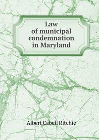 Law of municipal condemnation in Maryland