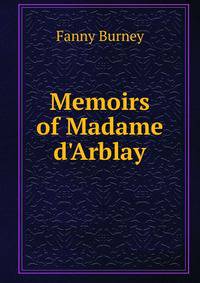 Memoirs of Madame d'Arblay