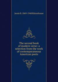 The second book of modern verse: a selection from the work of contemporaneous American poets