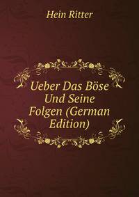 Ueber Das Bose Und Seine Folgen (German Edition)