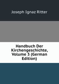 Handbuch Der Kirchengeschichte, Volume 3 (German Edition)