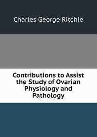 Contributions to Assist the Study of Ovarian Physiology and Pathology