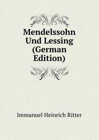 Mendelssohn Und Lessing (German Edition)