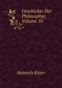 Geschichte Der Philosophie, Volume 10