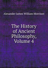 The History of Ancient Philosophy, Volume 4