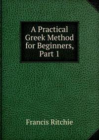 A Practical Greek Method for Beginners, Part 1