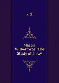 Master Wilberforce: The Study of a Boy