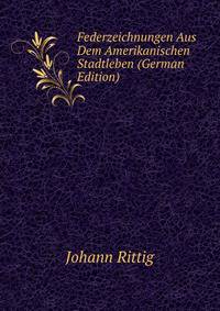 Federzeichnungen Aus Dem Amerikanischen Stadtleben (German Edition)