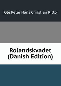 Rolandskvadet (Danish Edition)
