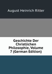 Geschichte Der Christlichen Philosophie, Volume 7 (German Edition)