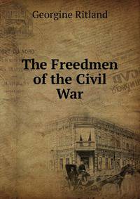 The Freedmen of the Civil War