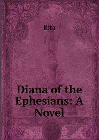 Diana of the Ephesians: A Novel