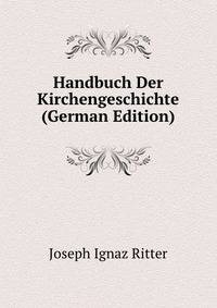 Handbuch Der Kirchengeschichte (German Edition)