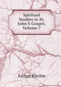 Spiritual Studies in St. John'S Gospel, Volume 7