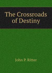 The Crossroads of Destiny