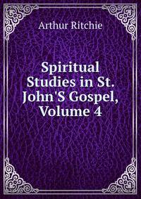 Spiritual Studies in St. John'S Gospel, Volume 4