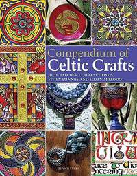 Compendium of Celtic Crafts