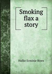 Smoking flax a story