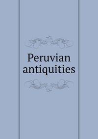 Peruvian antiquities