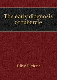 The early diagnosis of tubercle