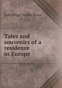 Tales and souvenirs of a residence in Europe
